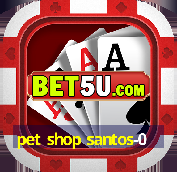 pet shop santos